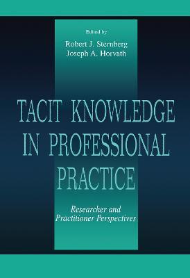Tacit Knowledge in Professional Practice: Researcher and Practitioner Perspectives - cover