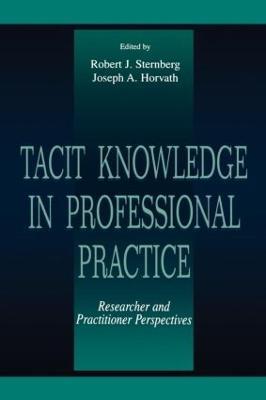 Tacit Knowledge in Professional Practice: Researcher and Practitioner Perspectives - cover