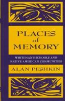 Places of Memory: Whiteman's Schools and Native American Communities