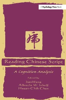 Reading Chinese Script: A Cognitive Analysis - cover