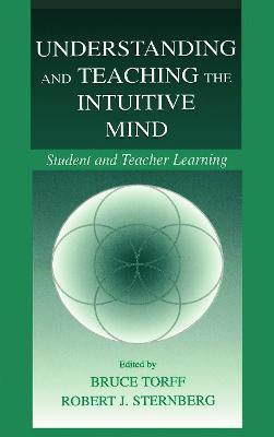 Understanding and Teaching the Intuitive Mind: Student and Teacher Learning - cover