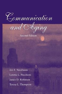 Communication and Aging - Jon F. Nussbaum,Loretta L. Pecchioni,James D. Robinson - cover
