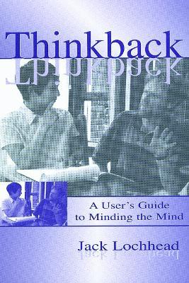 Thinkback: A User's Guide to Minding the Mind - Jack Lochhead - cover