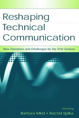 Reshaping Technical Communication: New Directions and Challenges for the 21st Century - cover