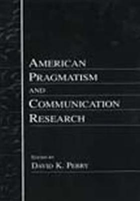 American Pragmatism and Communication Research - cover