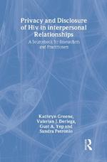 Privacy and Disclosure of Hiv in interpersonal Relationships: A Sourcebook for Researchers and Practitioners
