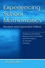 Experiencing School Mathematics: Traditional and Reform Approaches To Teaching and Their Impact on Student Learning, Revised and Expanded Edition
