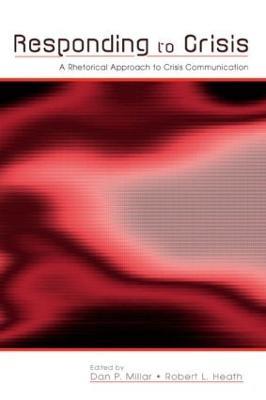 Responding to Crisis: A Rhetorical Approach to Crisis Communication - cover