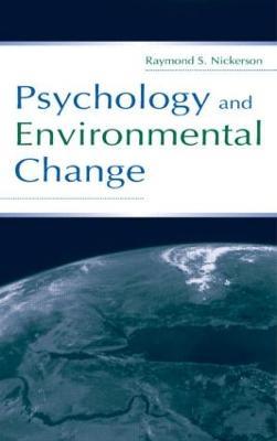 Psychology and Environmental Change - Raymond S. Nickerson - cover