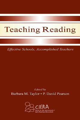 Teaching Reading: Effective Schools, Accomplished Teachers - cover
