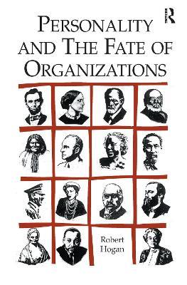 Personality and the Fate of Organizations - Robert Hogan - cover