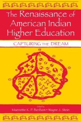 The Renaissance of American Indian Higher Education: Capturing the Dream - cover