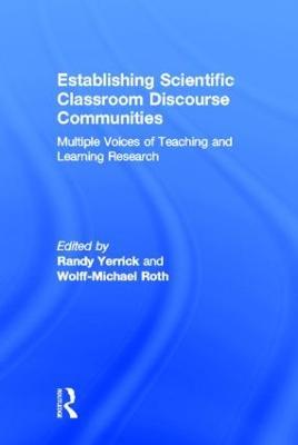 Establishing Scientific Classroom Discourse Communities: Multiple Voices of Teaching and Learning Research - cover