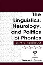 The Linguistics, Neurology, and Politics of Phonics: Silent 