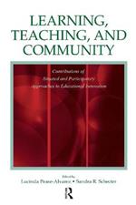 Learning, Teaching, and Community: Contributions of Situated and Participatory Approaches to Educational Innovation