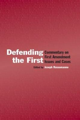 Defending the First: Commentary on First Amendment Issues and Cases - cover