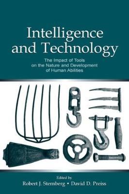 Intelligence and Technology: The Impact of Tools on the Nature and Development of Human Abilities - cover