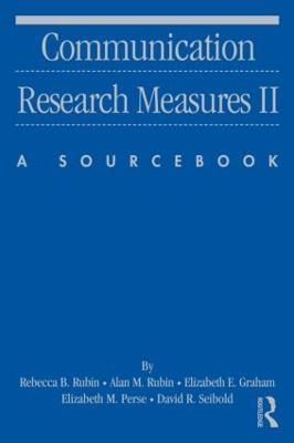 Communication Research Measures II: A Sourcebook - Rebecca B. Rubin,Alan M Rubin,Elizabeth E. Graham - cover