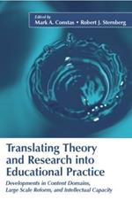 Translating Theory and Research Into Educational Practice: Developments in Content Domains, Large Scale Reform, and Intellectual Capacity
