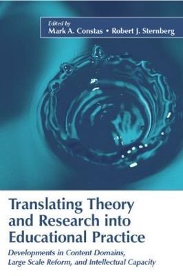 Translating Theory and Research Into Educational Practice: Developments in Content Domains, Large Scale Reform, and Intellectual Capacity - cover