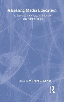 Assessing Media Education: A Resource Handbook for Educators and Administrators - cover