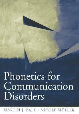 Phonetics for Communication Disorders - Martin J. Ball,Nicole Muller - cover