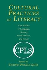 Cultural Practices of Literacy: Case Studies of Language, Literacy, Social Practice, and Power