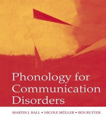 Phonology for Communication Disorders - Martin J. Ball,Nicole Muller,Ben Rutter - cover