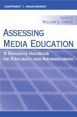 Assessing Media Education: A Resource Handbook for Educators and Administrators: Component 1: Measurement - cover