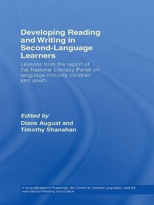 Developing Reading and Writing in Second-Language Learners: Lessons from the Report of the National Literacy Panel on Language-Minority Children and Youth. Published by Routledge for the American Association of Colleges for Teacher Education - cover