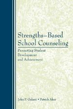 Strengths-Based School Counseling: Promoting Student Development and Achievement