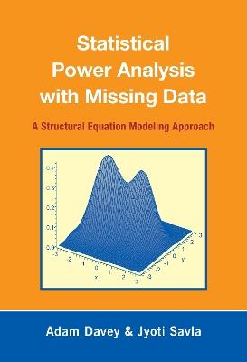 Statistical Power Analysis with Missing Data: A Structural Equation Modeling Approach - Adam Davey,Jyoti "Tina" Savla - cover