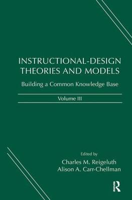 Instructional-Design Theories and Models, Volume III: Building a Common Knowledge Base - cover