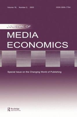 The Changing World of Publishing: A Special Issue of the Journal of Media Economics - Dan Shaver,Mary Alice Shaver - cover