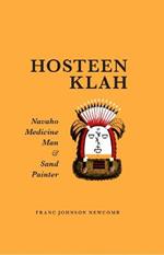Hosteen Klah: Navaho Medicine Man and Sand Painter