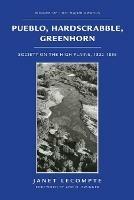 Pueblo, Hardscrabble, Greenhorn: Society on the High Plains, 1832-1856
