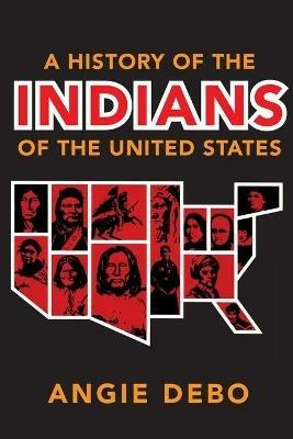 A History of the Indians of the United States - Angie Debo - cover