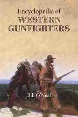 Encyclopedia of Western Gunfighters - Bill O'Neal - cover