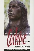 Cochise: Chiricahua Apache Chief