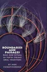 Boundaries and Passages: Rule and Ritual in Yup'ik Eskimo Oral Tradition