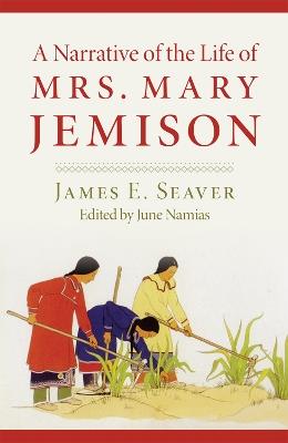 A Narrative of the Life of Mrs. Mary Jemison - James E. Seaver - cover