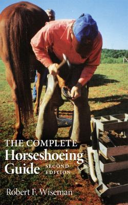 The Complete Horseshoeing Guide - Robert F. Wiseman - cover