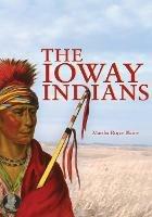 The Ioway Indians - Martha Royce Blaine - cover
