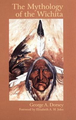 The Mythology of the Wichita - George A. Dorsey - cover