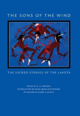 The Sons of the Wind: The Sacred Stories of the Lakota - D. M. Dooling - cover