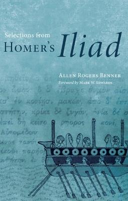 Selections from Homer's Iliad - Allen Rogers Benner - cover
