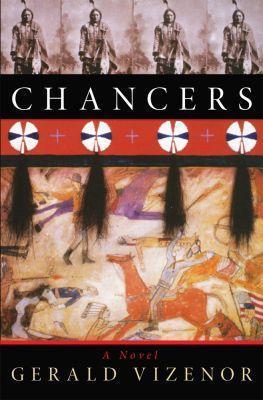 Chancers: A Novel - Gerald Vizenor - cover
