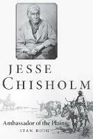 Jesse Chisholm: Ambassador of the Plains
