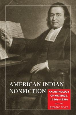 American Indian Nonfiction: An Anthology of Writings, 1760s-1930s - cover