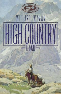 High Country: A Novel - Willard Wyman - cover